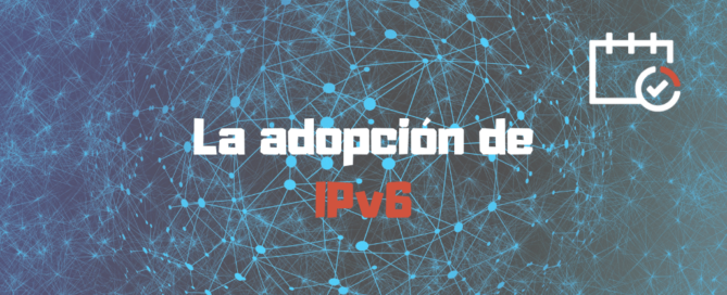 La adopcion de IPv6